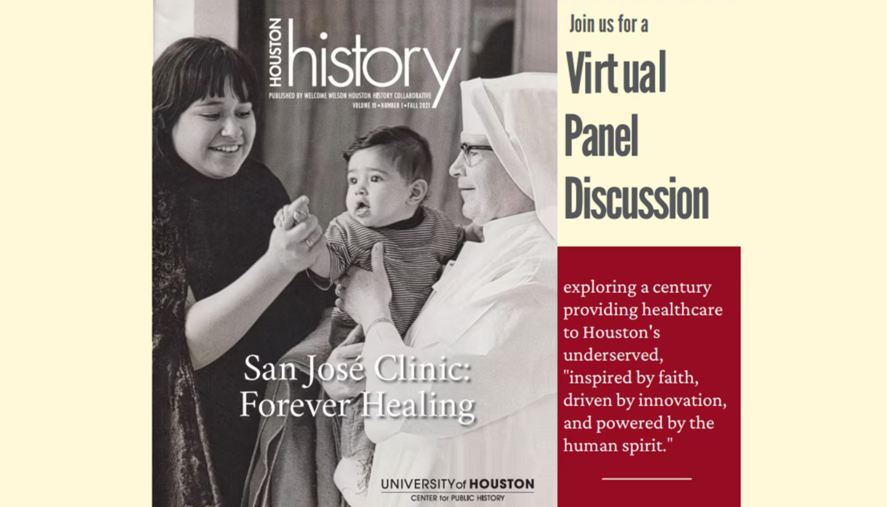 "San Jose Clinic: Forever Healing." Join us for a virtual panel discussion exploring a century providing healthcare to Houston's undeserved, "inspired by faith, driven by innovation, and powered by the human spirit."