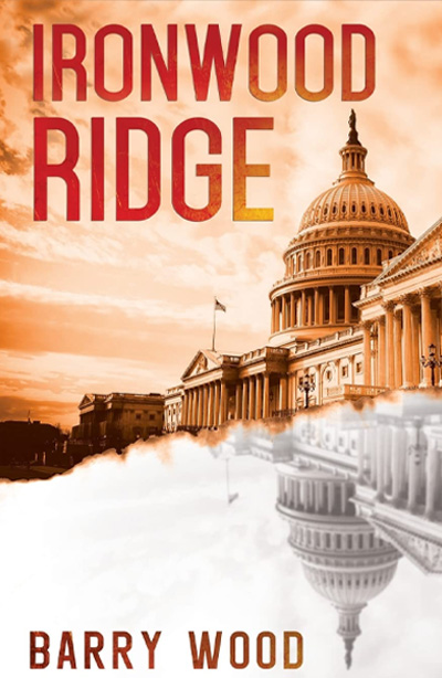Ironwood Ridge: a novel by Barry Wood