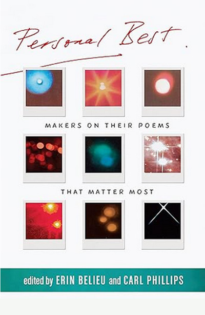Personal Best: Makers On Their Poems That Matter Most by Erin Belieu&nbsp;