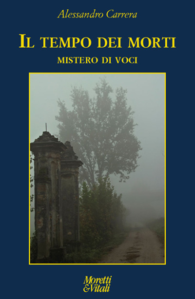 Il tempo dei morti. Un mistero di voci by Alessandro Carrera