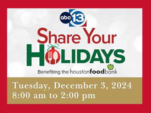 ABC 13 Share Your Holidays. Benefiting the Houston Food Bank. Tuesday, December 3, 2024